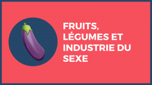 image Fruit_lgume_et_industrie_du_sexe.png (0.2MB)
